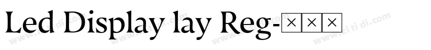 Led Display lay Reg字体转换 Led Display lay Reg字体转换